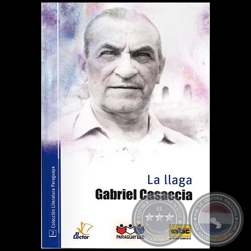 LA LLAGA - COLECCIN LITERATURA PARAGUAYA 3 - Autora: GABRIEL CASACCIA - Ao 2016